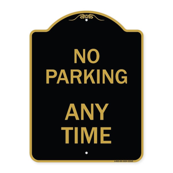 Designer Series Sign-No Parking Anytime, Black & Gold Aluminum Sign, 18" x 24", BG-1824-22965